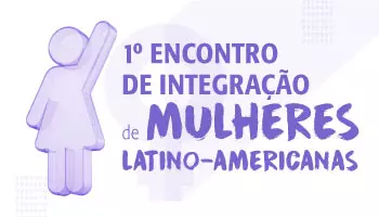 Encontro de Integração de Mulheres Latino-Americanas